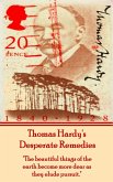 Thomas Hardy's Desperate Remedies: "The beautiful things of the earth become more dear as they elude pursuit."