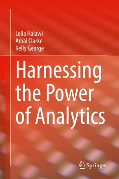 Harnessing the Power of Analytics (eBook, PDF) - Halawi, Leila; Clarke, Amal; George, Kelly