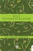 Deli Diyemediklerim