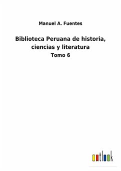 Biblioteca Peruana de historia, ciencias y literatura