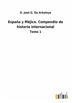 España y Méjico. Compendio de historia internacional