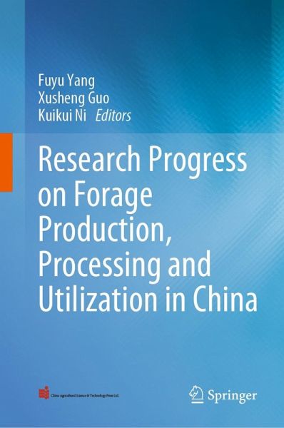 Research Progress on Forage Production, Processing and Utilization in China (eBook, PDF) Research Progress on Forage Production, Processing and Utilization in China (eBook, PDF)