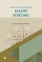 Islam Irfan Geleneginde Hadis Yorumu - Gökce, Ferhat