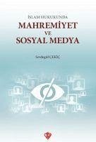 Islam Hukukunda Mahremiyet ve Sosyal Medya - Cekic, Sevdegül