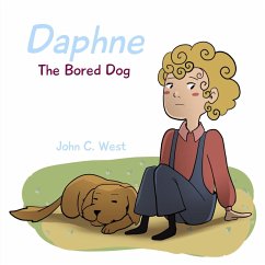 Daphne, the Bored Dog - West, John C.