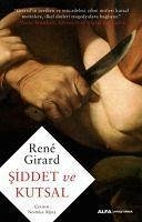 Siddet ve Kutsal - Girard, Rene