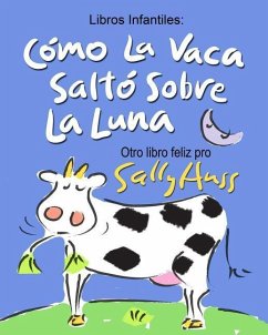 Como La Vaca Salto Sobre La Luna - Huss, Sally