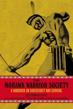 The Mohawk Warrior Society (eBook, ePUB) - Hall, Louis Karoniaktajeh
