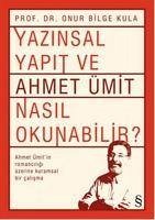 Yazinsal Yapit ve Ahmet Ümit Nasil Okunabilir - Bilge Kula, Onur