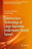 Construction Technology of Large Diameter Underwater Shield Tunnel (eBook, PDF)