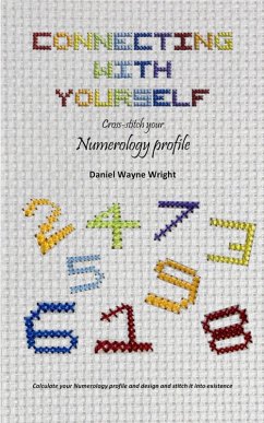 Connecting with Yourself: Cross-stitch your Numerology Profile (eBook, ePUB) - Wright, Daniel Wayne