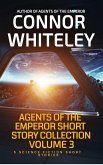 Agents of The Emperor Short Story Collection Volume 3: 5 Science Fiction Short Stories (Agents of The Emperor Science Fiction Stories, #15.5) (eBook, ePUB)