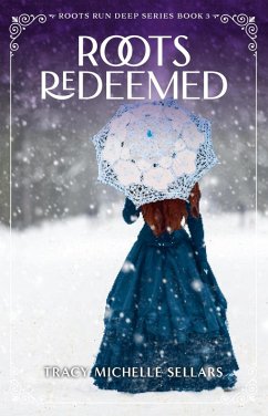 Roots Redeemed (Roots Run Deep, #3) (eBook, ePUB) - Sellars, Tracy Michelle