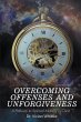 Overcoming Offenses and Unforgiveness... - Bild 1