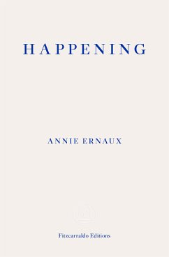 Happening – WINNER OF THE 2022 NOBEL PRIZE IN LITERATURE (eBook, ePUB) - Ernaux, Annie