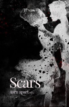 Scars - torn apart (eBook, ePUB) - Scott, Allie