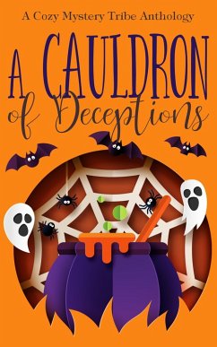 A Cauldron of Deceptions (A Cozy Mystery Tribe Anthology, #2) (eBook, ePUB) - DeLuca, Verena; Mykel, Kathryn; Hartford, Elle; Dowell, Connie B.; Huffman, Heather; Stroud, Rune