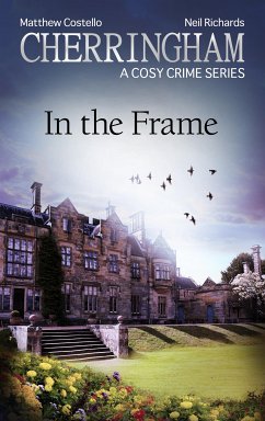 Cherringham - In the Frame (eBook, ePUB) - Costello, Matthew; Richards, Neil
