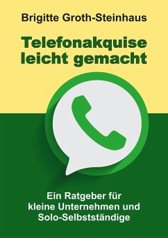 Telefonakquise leicht gemacht (eBook, ePUB) - Groth-Steinhaus, Brigitte