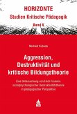 Aggression, Destruktivität und kritische Bildungstheorie (eBook, PDF)