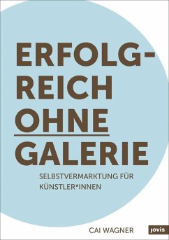 Erfolgreich ohne Galerie (eBook, PDF) - Wagner, Cai
