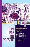 Here For The Present (eBook, ePUB) Here For The Present (eBook, ePUB)