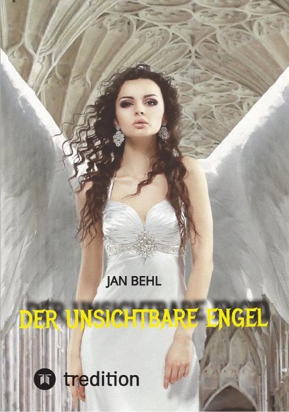 Der unsichtbare Engel (eBook, ePUB) Der unsichtbare Engel (eBook, ePUB)