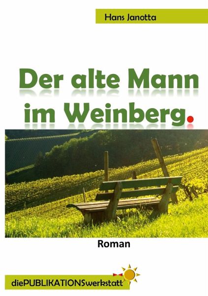 Der alte Mann im Weinberg. (eBook, ePUB)