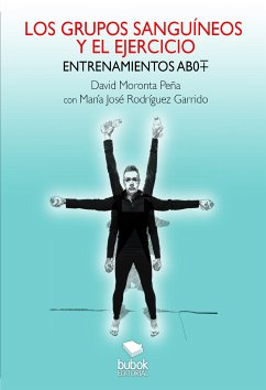 Los grupos sanguíneos y el ejercicio (eBook, ePUB) - Moronta, David; Rodríguez Garrido, María José