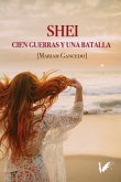 Shei. Cien guerras y una batalla (eBook, ePUB)