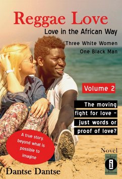 Reggae Love: Love in the African Way - Three White Women, One Black Man Volume 2 (eBook, ePUB) - Dantse, Dantse
