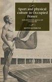 Sport and physical culture in Occupied France (eBook, ePUB)