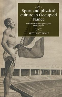 Sport and physical culture in Occupied France (eBook, ePUB) - Rathbone, Keith