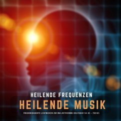 Heilende Frequenzen - Heilende Musik (MP3-Download) - Institut für Klangheilung; Ajash, Abhamani; Sarepa, Lhamo