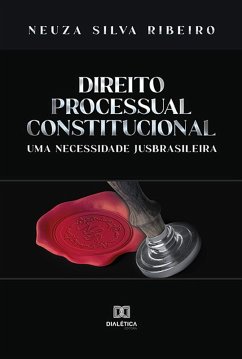 Direito Processual Constitucional (eBook, ePUB) - Ribeiro, Neuza Silva