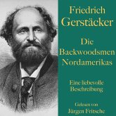 Friedrich Gerstäcker: Die Backwoodsmen Nordamerikas (MP3-Download)