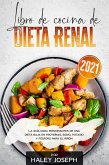 Libro de cocina de dieta renal, La guía para principiantes de una dieta baja en proteínas, sodio, potasio y fósforo para el riñón (eBook, ePUB)