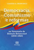 Democracia, Comunismo e reformas na Venezuela de Rómulo Betancourt (1940-1964) (eBook, ePUB)