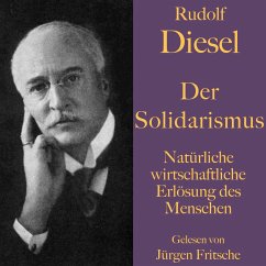 Rudolf Diesel: Der Solidarismus. Natürliche wirtschaftliche Erlösung des Menschen (MP3-Download) - Diesel, Rudolf