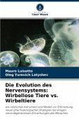 Die Evolution des Nervensystems: Wirbellose Tiere vs. Wirbeltiere