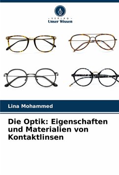 Die Optik: Eigenschaften und Materialien von Kontaktlinsen - Mohammed, Lina