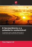 A tecnociência e a sabedoria sustentável