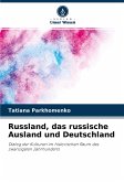 Russland, das russische Ausland und Deutschland