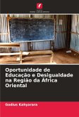Oportunidade de Educação e Desigualdade na Região da África Oriental