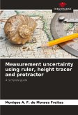 Measurement uncertainty using ruler, height tracer and protractor