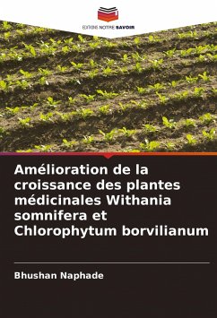 Amélioration de la croissance des plantes médicinales Withania somnifera et Chlorophytum borvilianum - Naphade, Bhushan