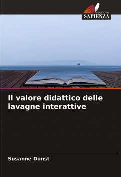 Il valore didattico delle lavagne interattive - Dunst, Susanne