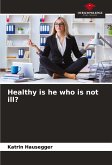 Healthy is he who is not ill?