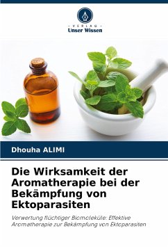 Die Wirksamkeit der Aromatherapie bei der Bekämpfung von Ektoparasiten - ALIMI, Dhouha