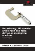 Uncertainty: Micrometer and length and form deviation measuring machine